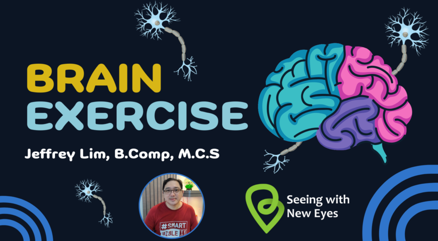 Brain Exercise – Jeffrey Lim, B.Comp. M.C.S